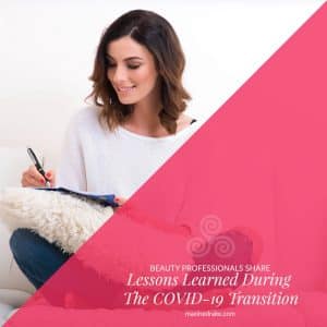 Lessons Learned During The COVID-19 Transition Maxine Drake Esthetician Coach