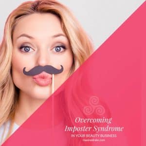 overcome imposter syndrome in your beauty business maxine drake blog